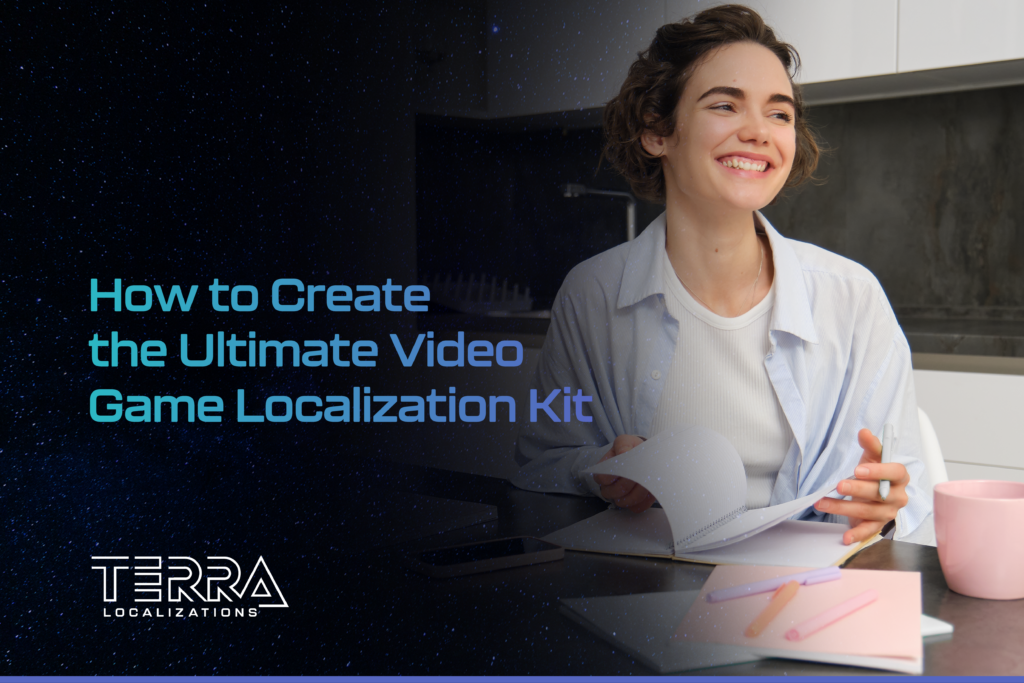 How To Create The Ultimate Video Game Localization Kit Terra