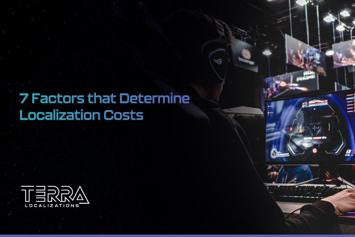 7 Factors That Determine Localization Costs - Terra Localizations