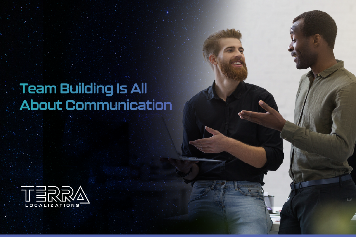 Team Building Is All About Communication - Terra Localizations